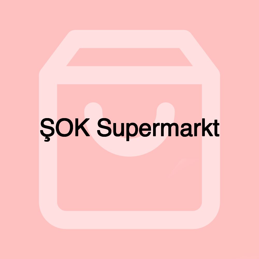 ŞOK Supermarkt