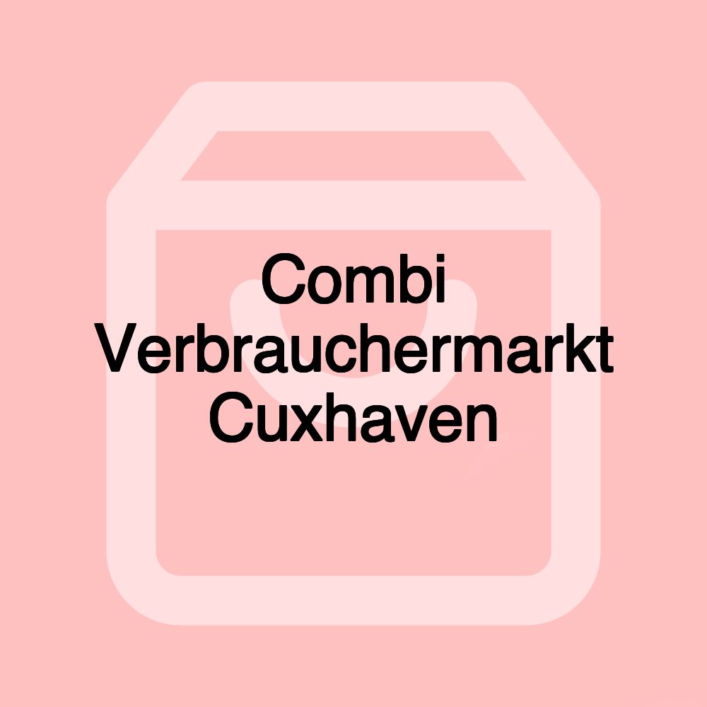 Combi Verbrauchermarkt Cuxhaven