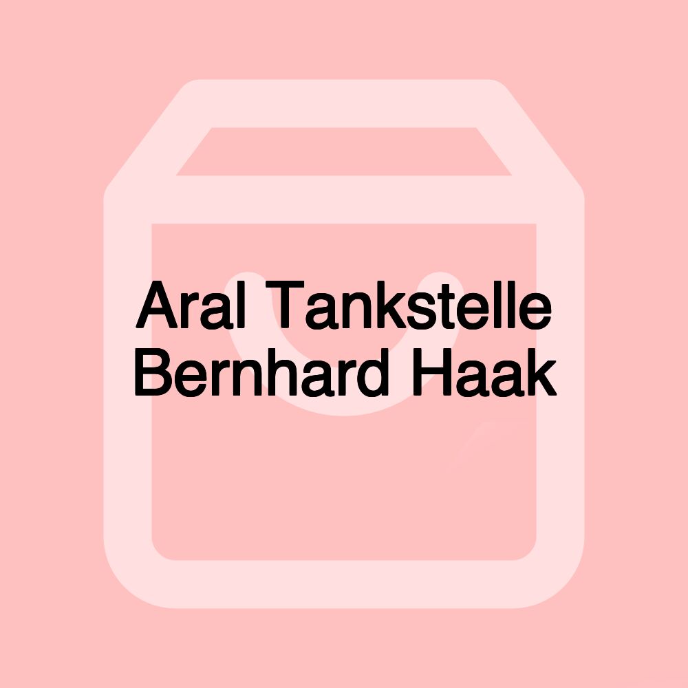 Aral Tankstelle Bernhard Haak