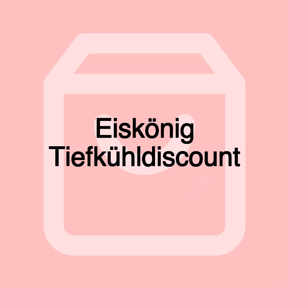 Eiskönig Tiefkühldiscount