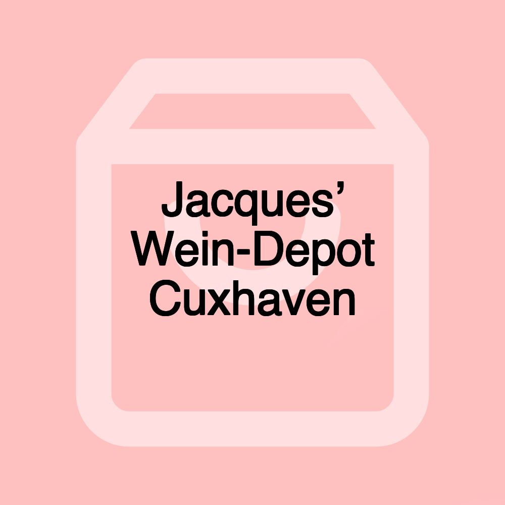 Jacques’ Wein-Depot Cuxhaven