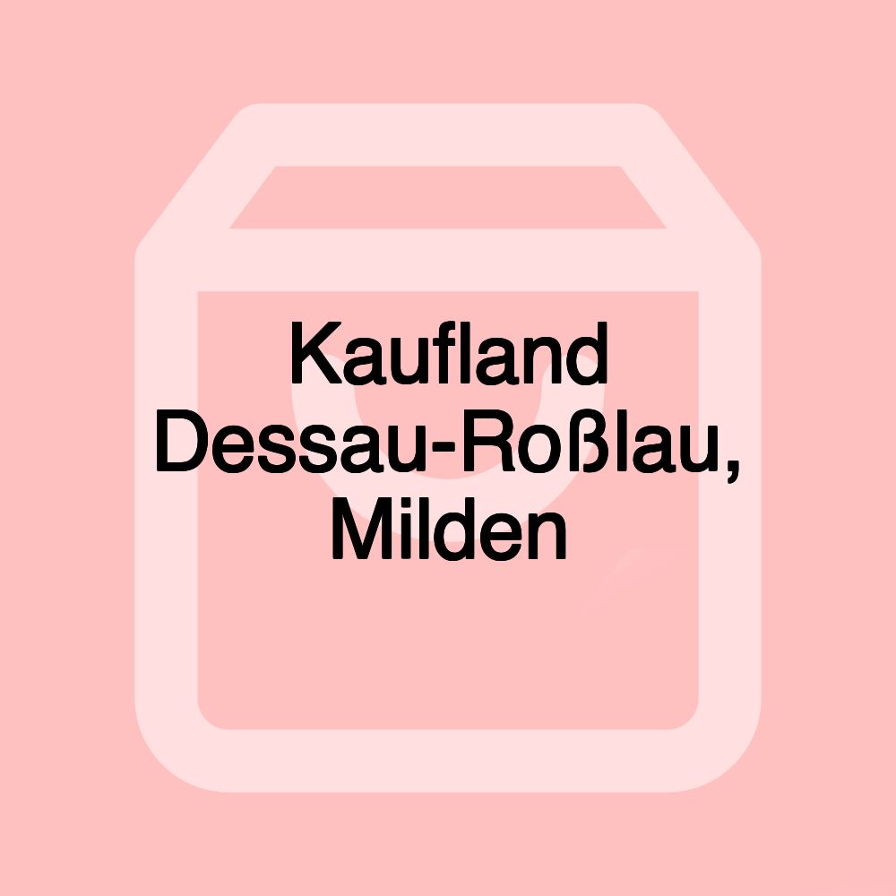 Kaufland Dessau-Roßlau, Milden