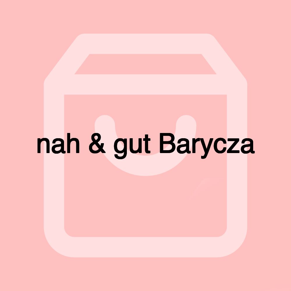 nah & gut Barycza