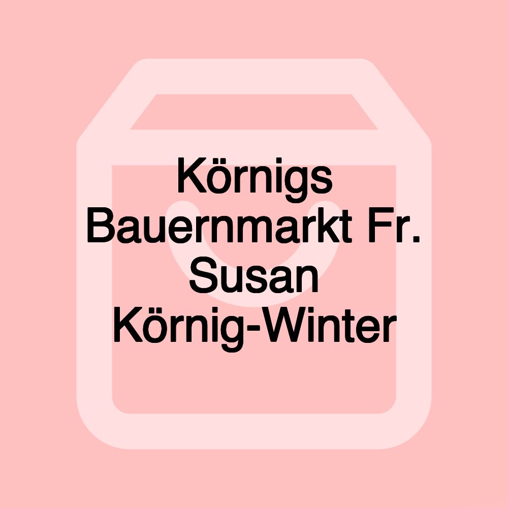 Körnigs Bauernmarkt Fr. Susan Körnig-Winter