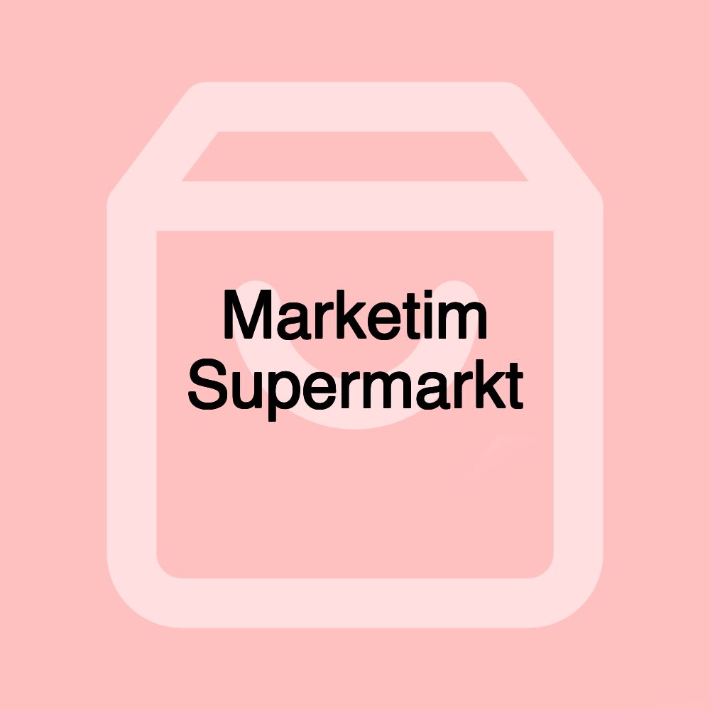 Marketim Supermarkt