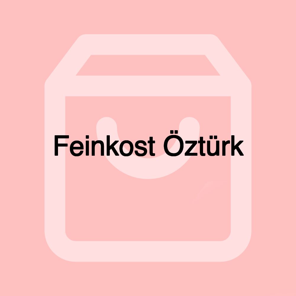 Feinkost Öztürk