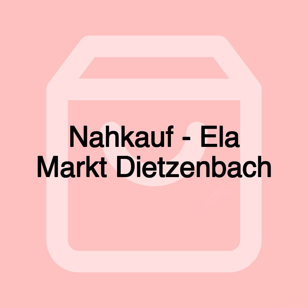 Nahkauf - Ela Markt Dietzenbach