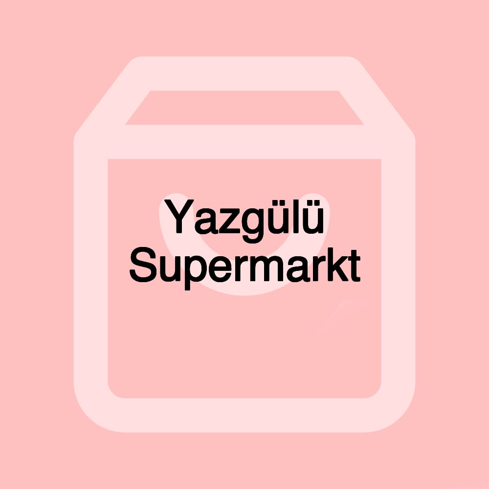 Yazgülü Supermarkt