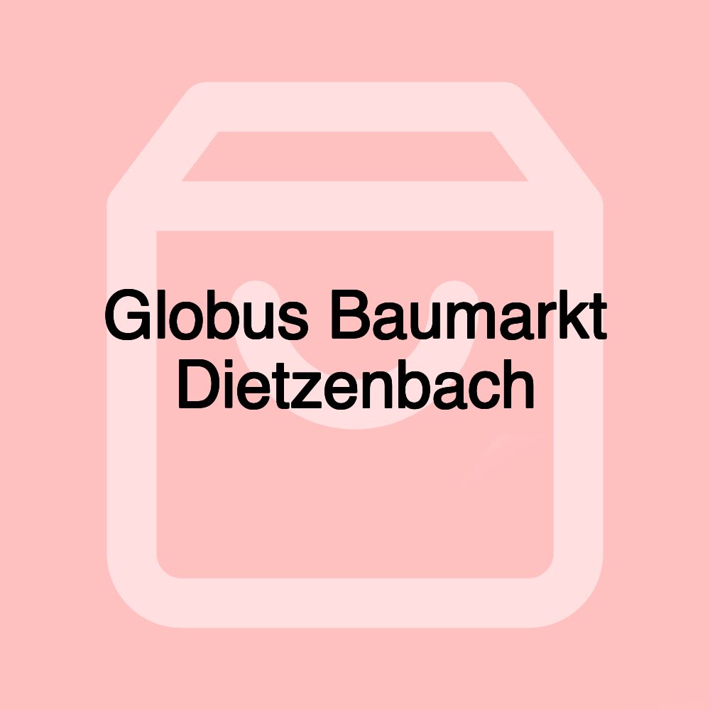 Globus Baumarkt Dietzenbach