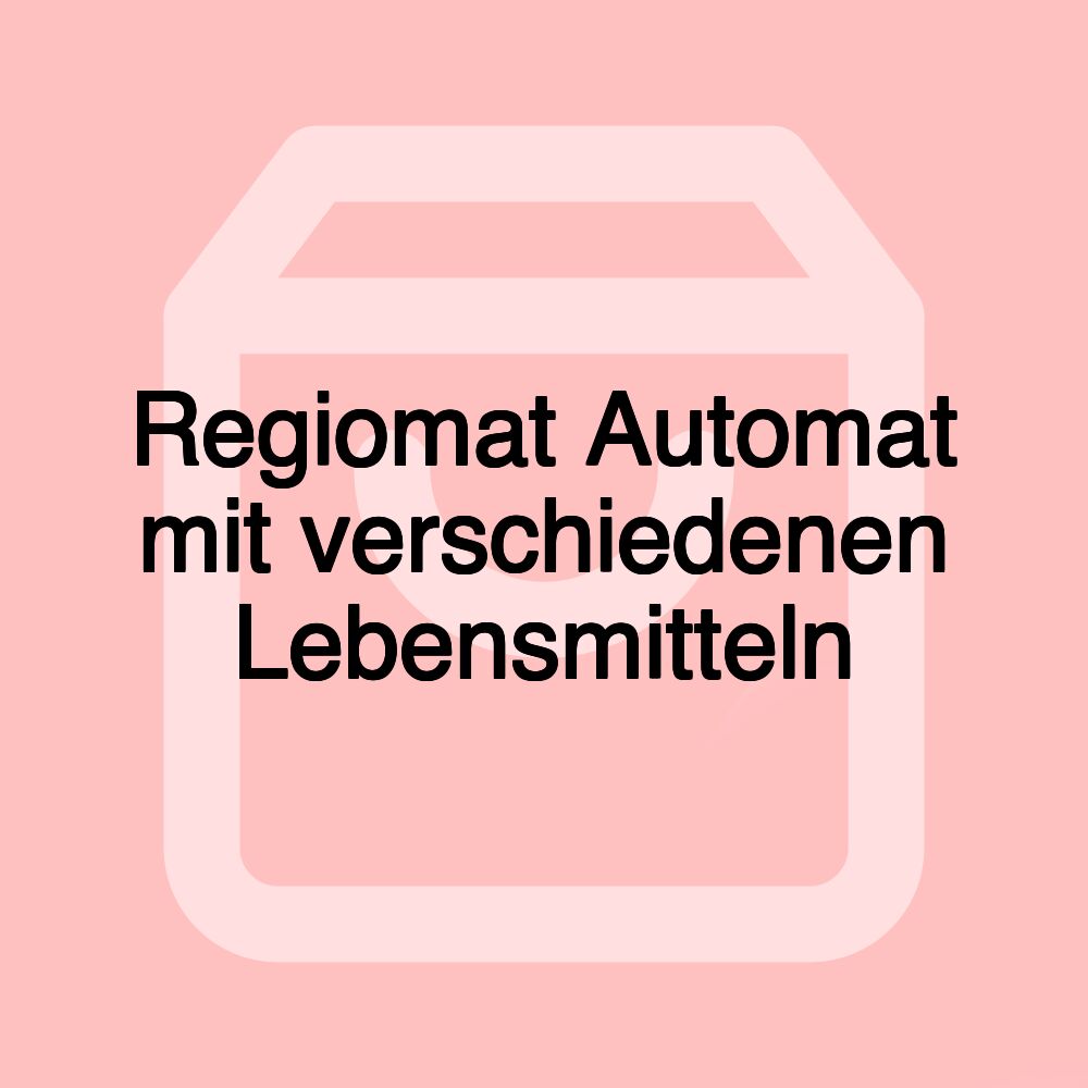 Regiomat Automat mit verschiedenen Lebensmitteln