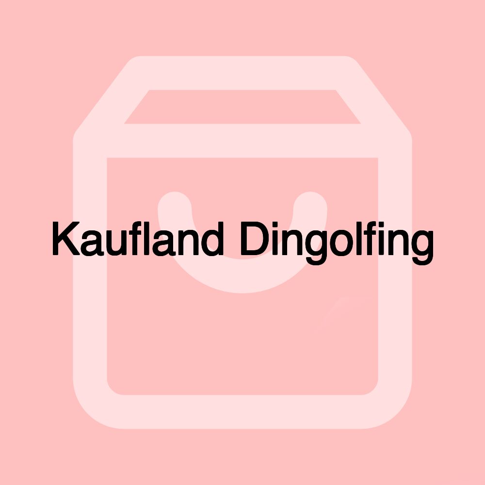 Kaufland Dingolfing