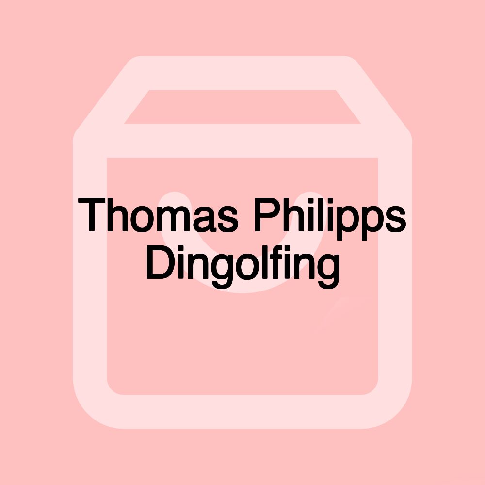 Thomas Philipps Dingolfing