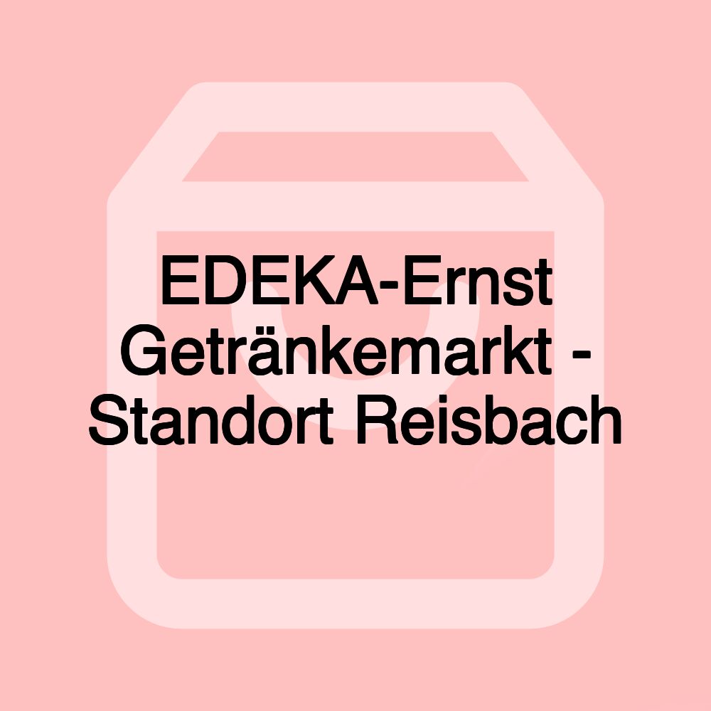 EDEKA-Ernst Getränkemarkt - Standort Reisbach