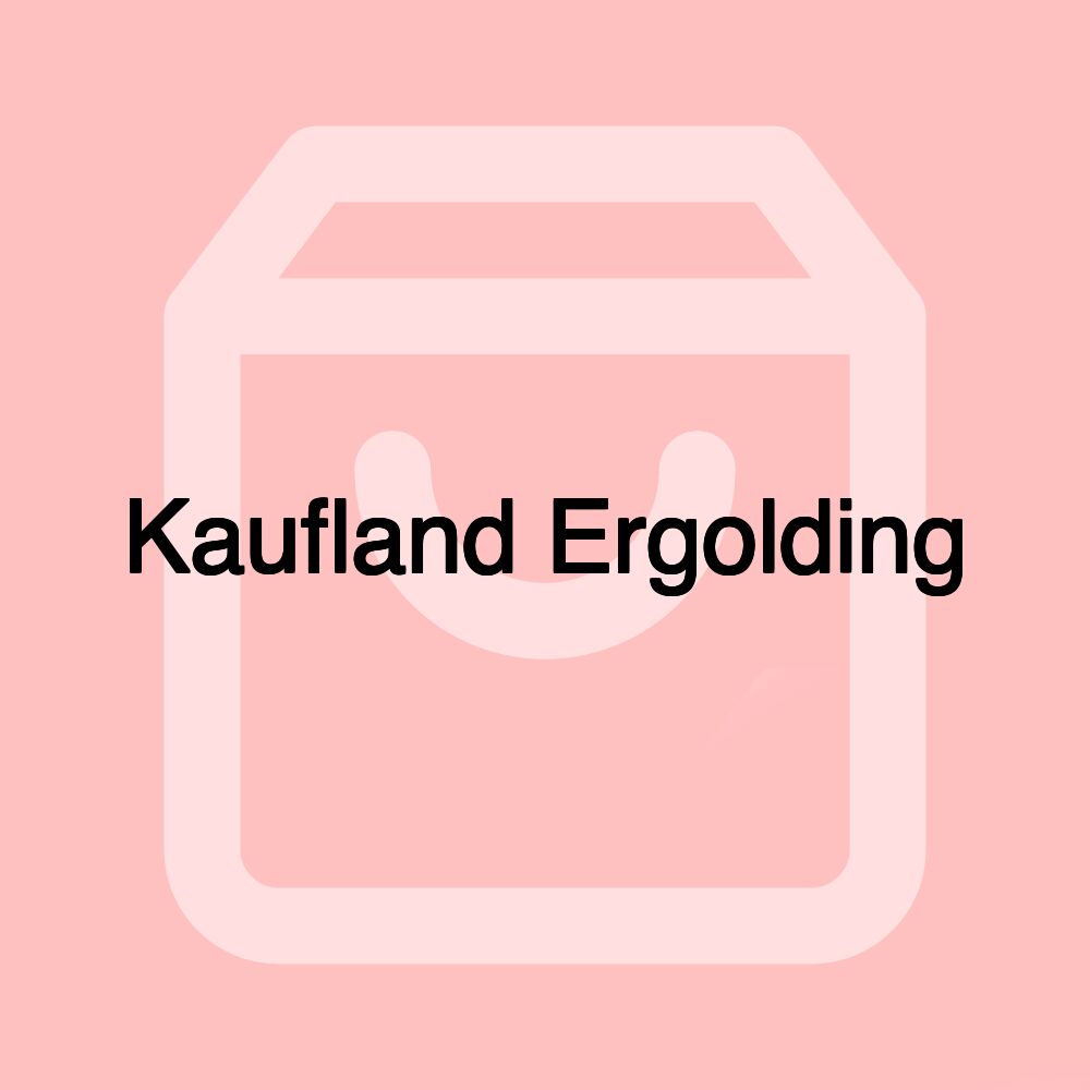 Kaufland Ergolding