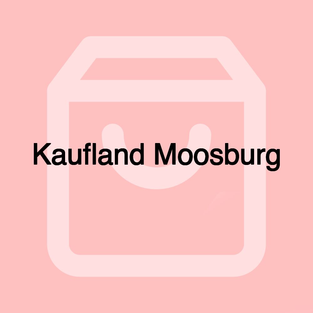 Kaufland Moosburg