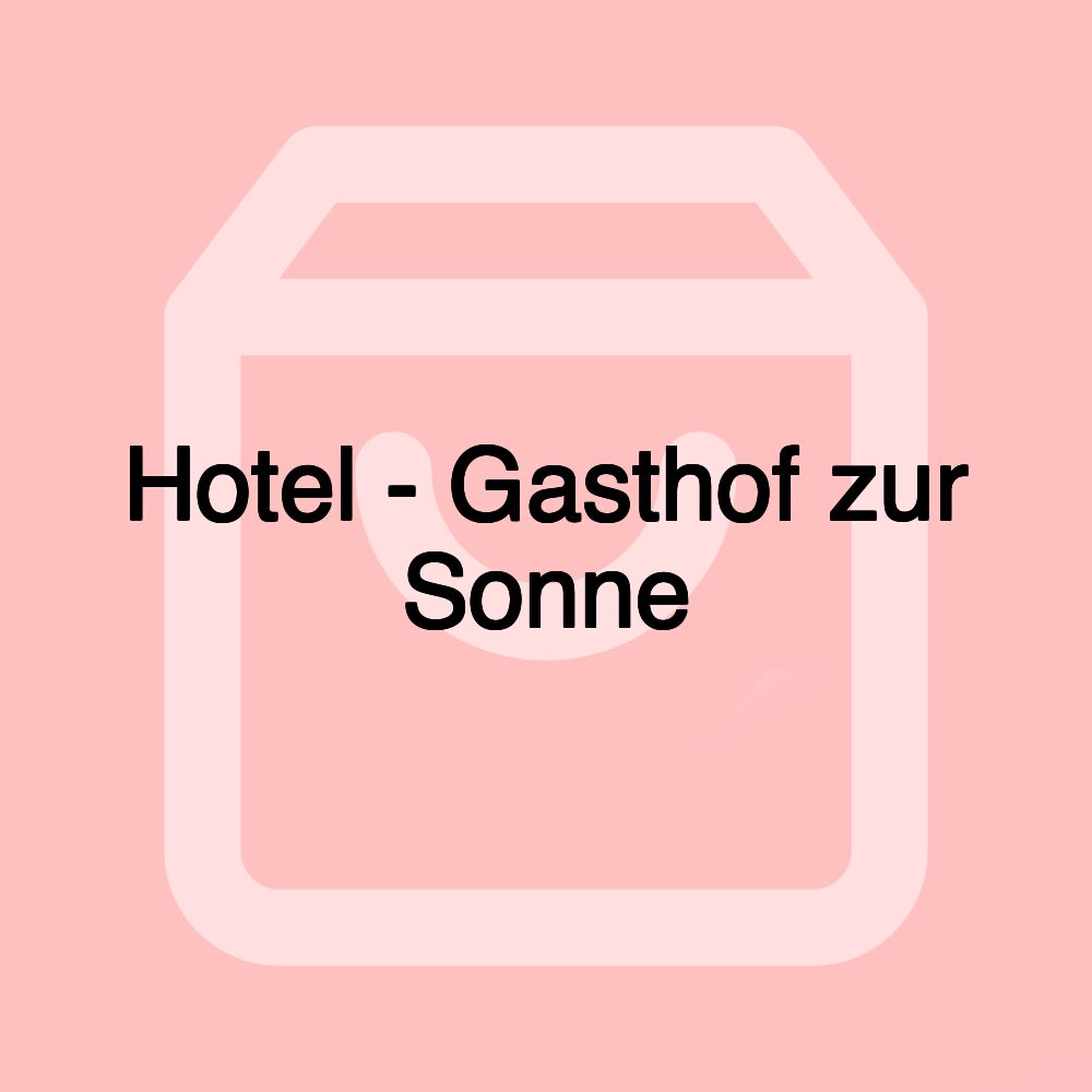 Hotel - Gasthof zur Sonne