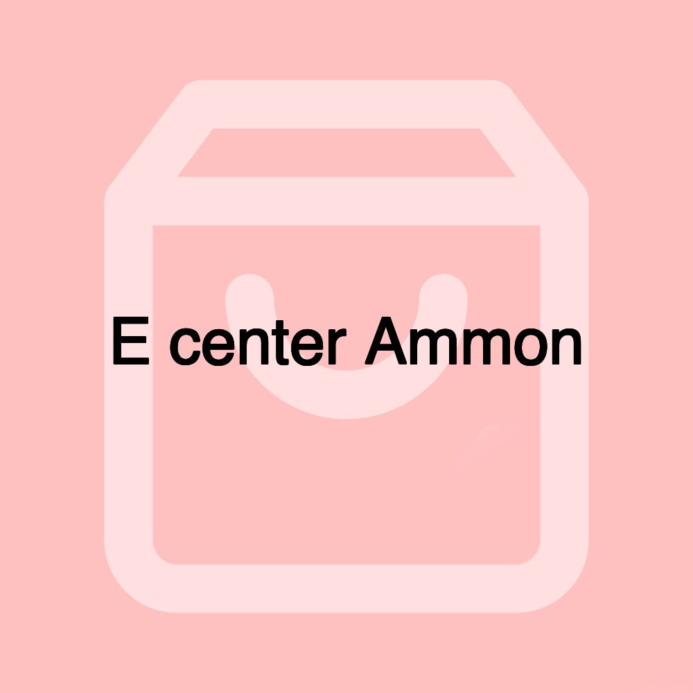 E center Ammon