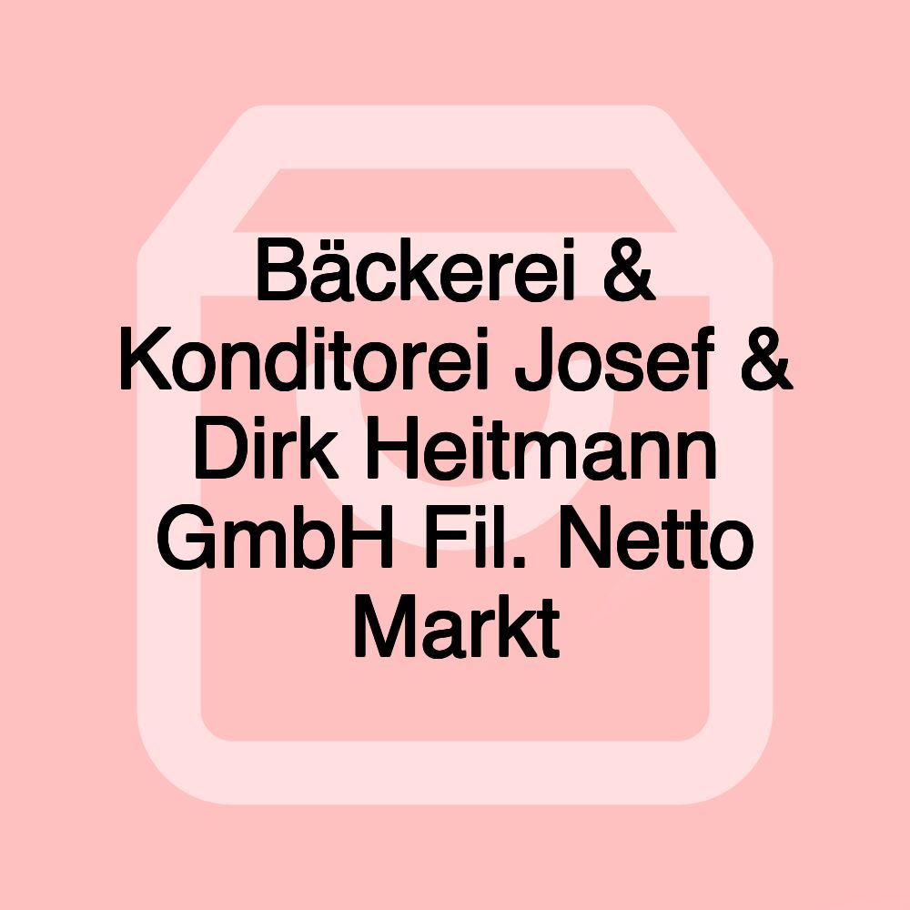 Bäckerei & Konditorei Josef & Dirk Heitmann GmbH Fil. Netto Markt