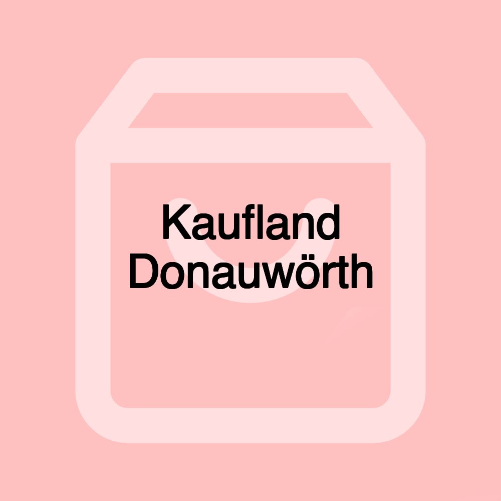 Kaufland Donauwörth