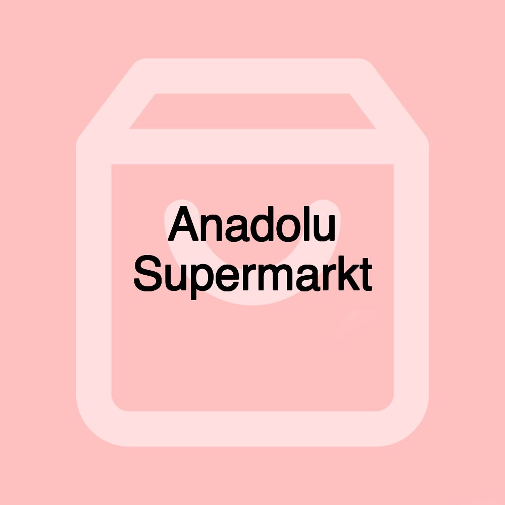 Anadolu Supermarkt