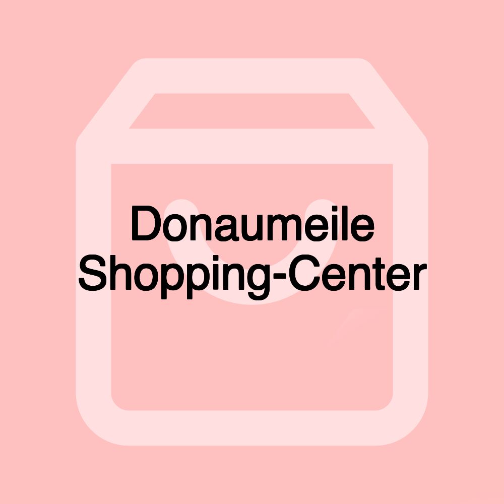 Donaumeile Shopping-Center