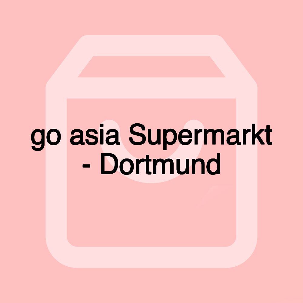 go asia Supermarkt - Dortmund