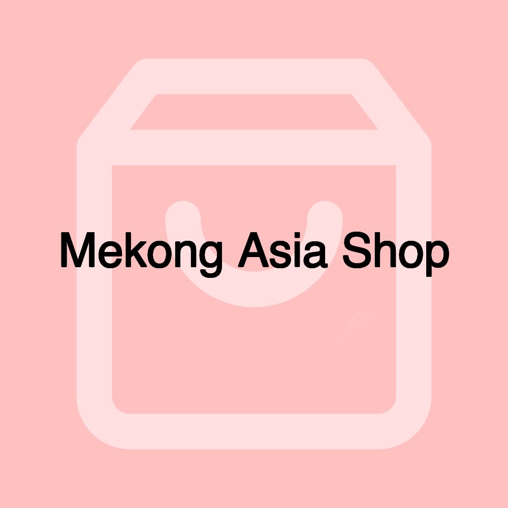 Mekong Asia Shop