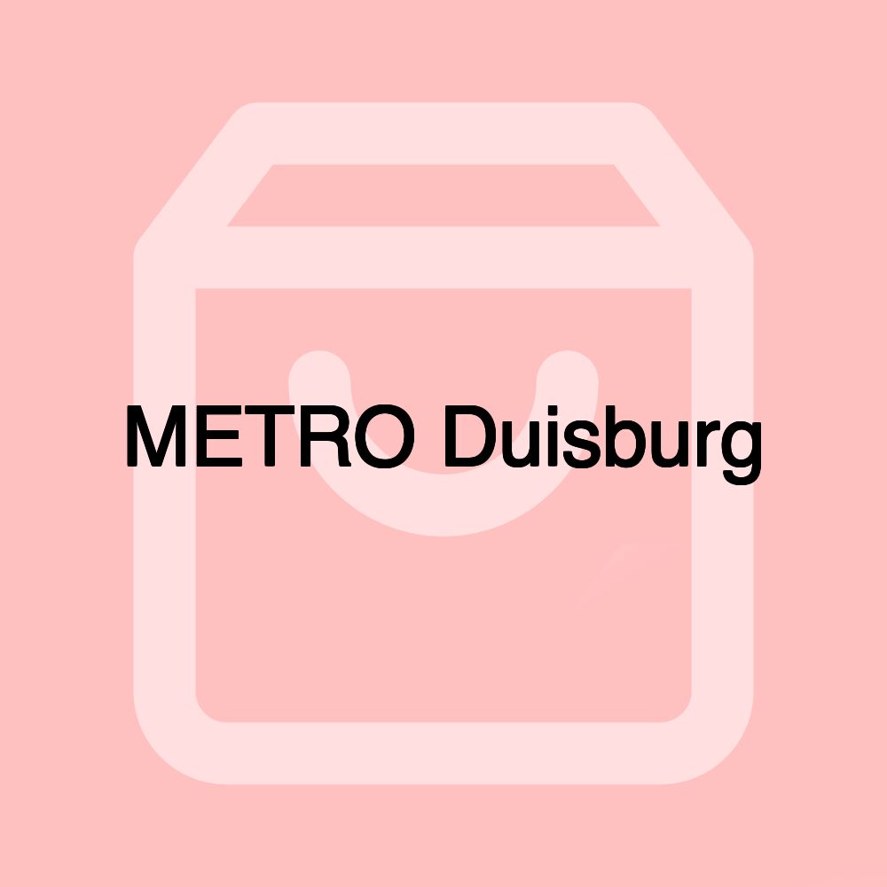 METRO Duisburg