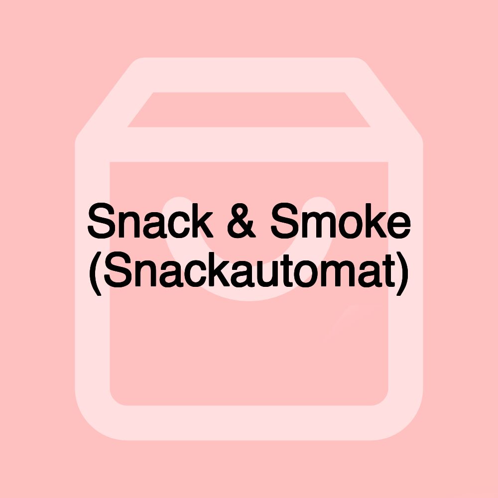 Snack & Smoke (Snackautomat)