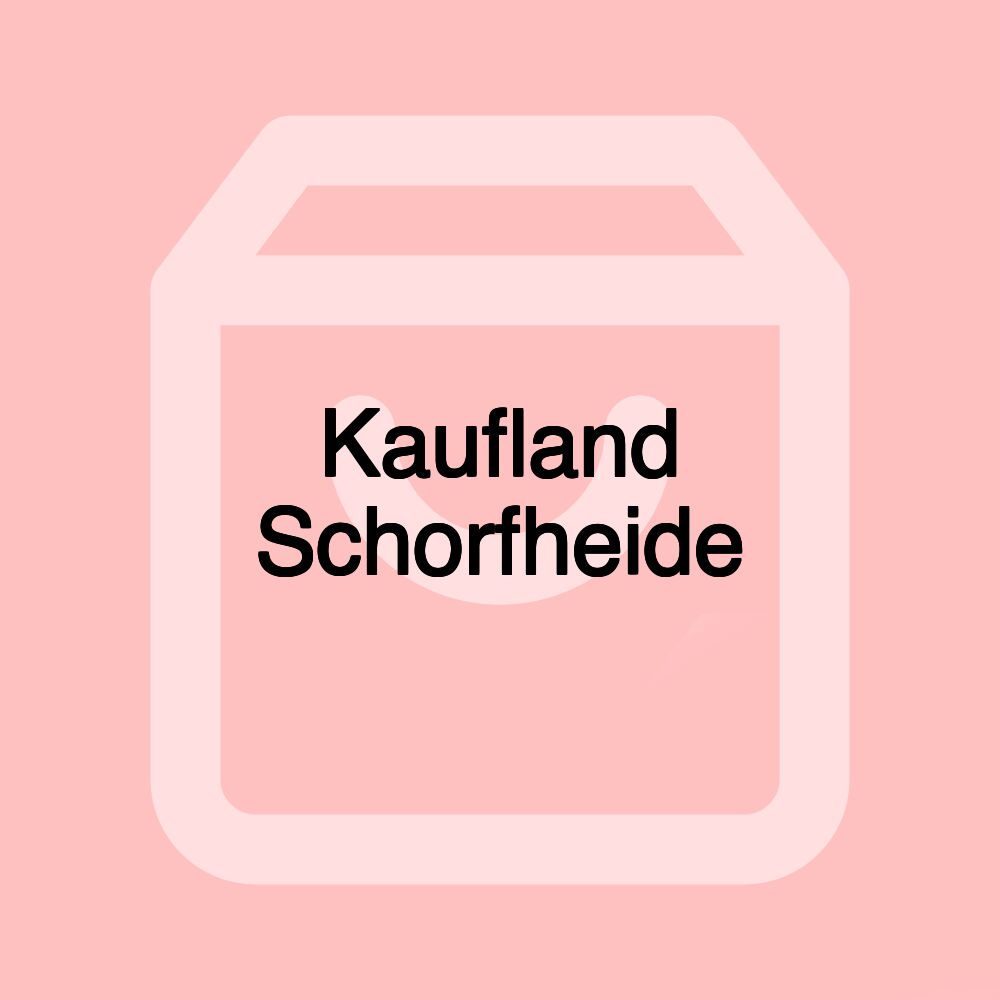 Kaufland Schorfheide