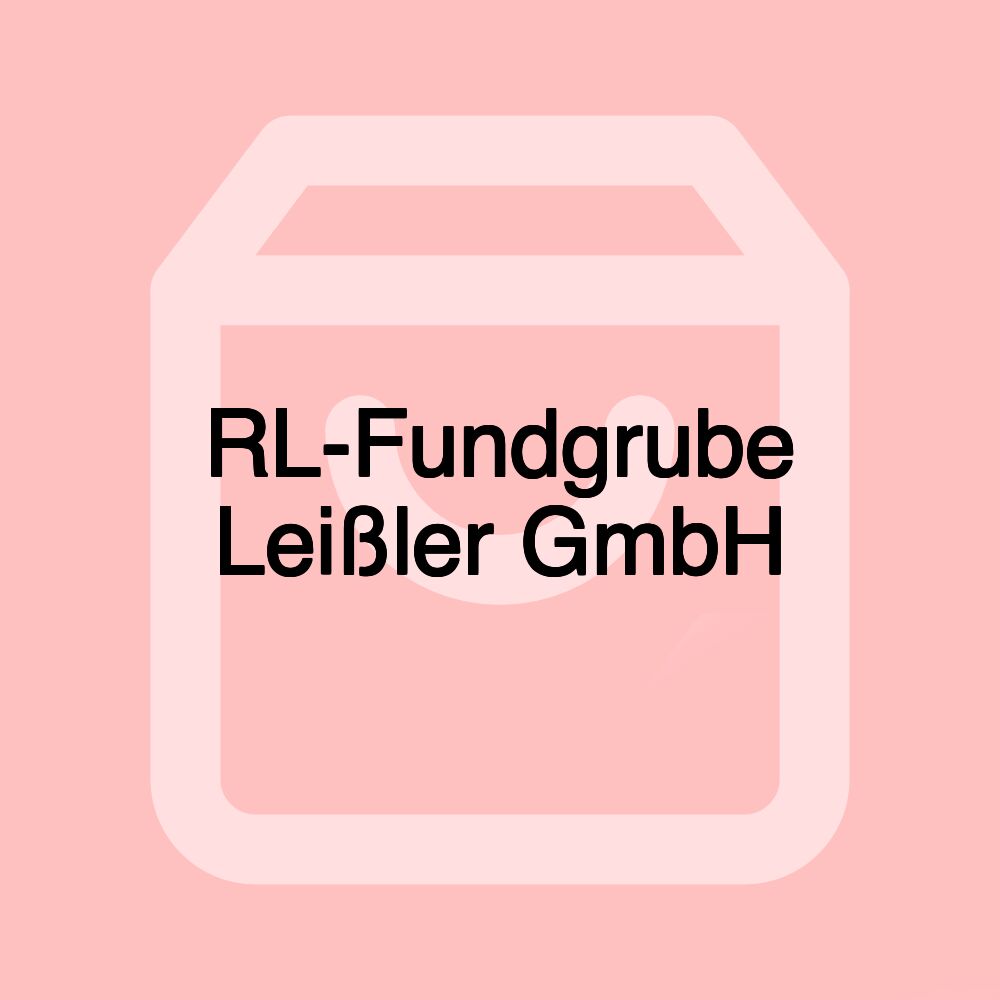 RL-Fundgrube Leißler GmbH