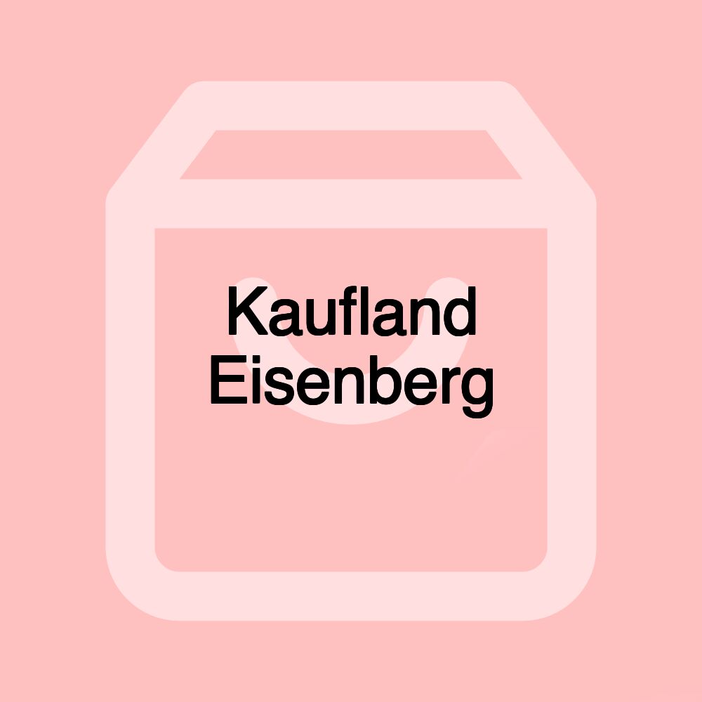 Kaufland Eisenberg