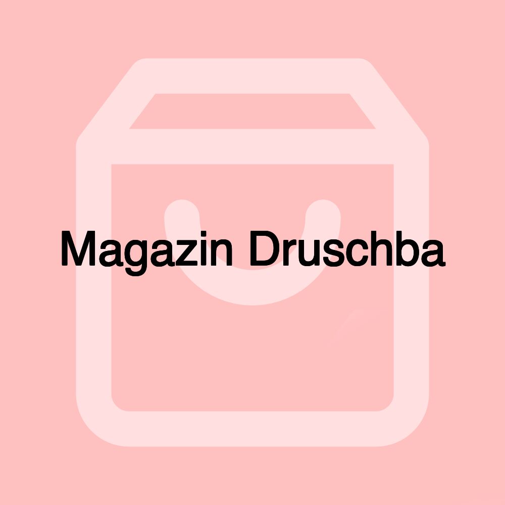 Magazin Druschba