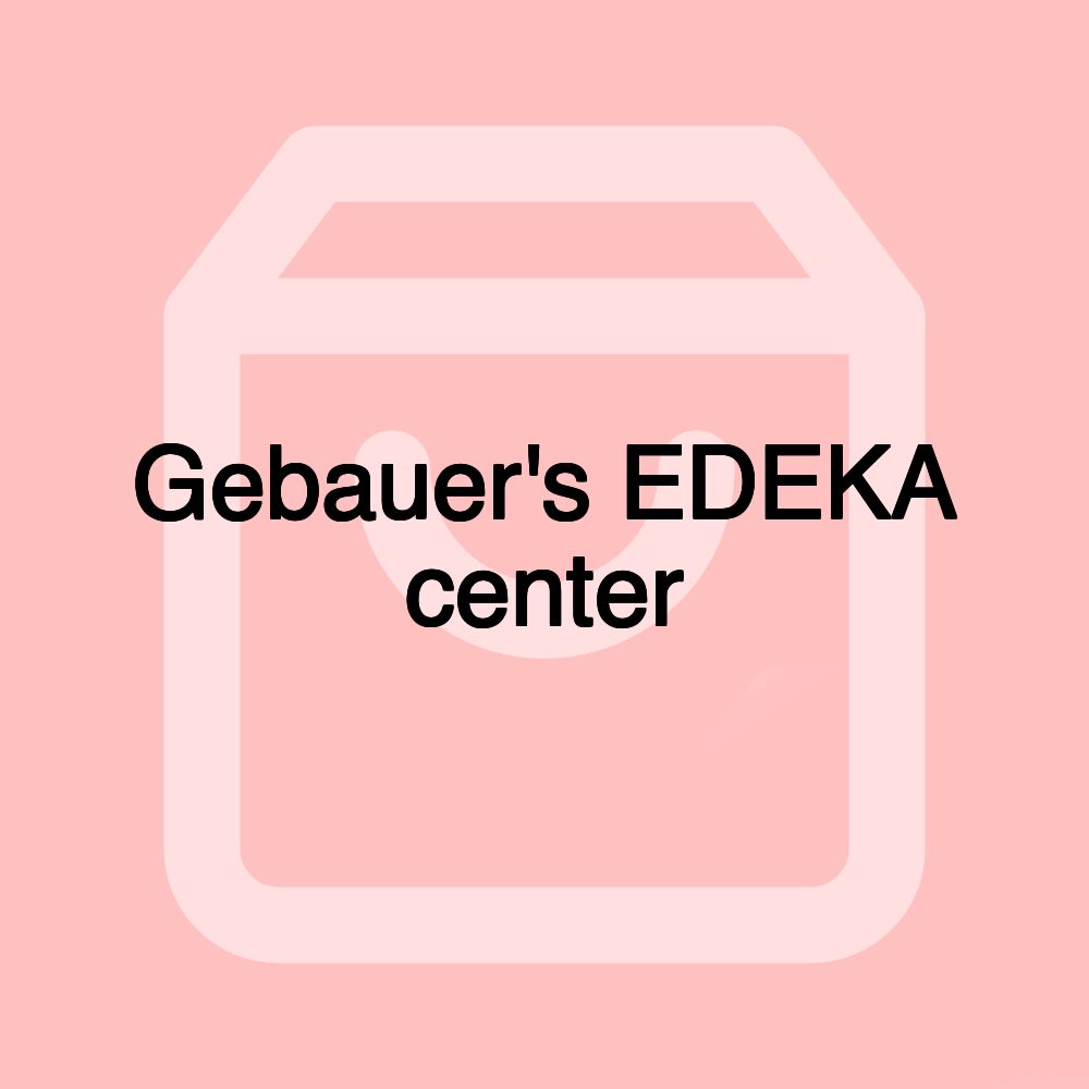 Gebauer's EDEKA center