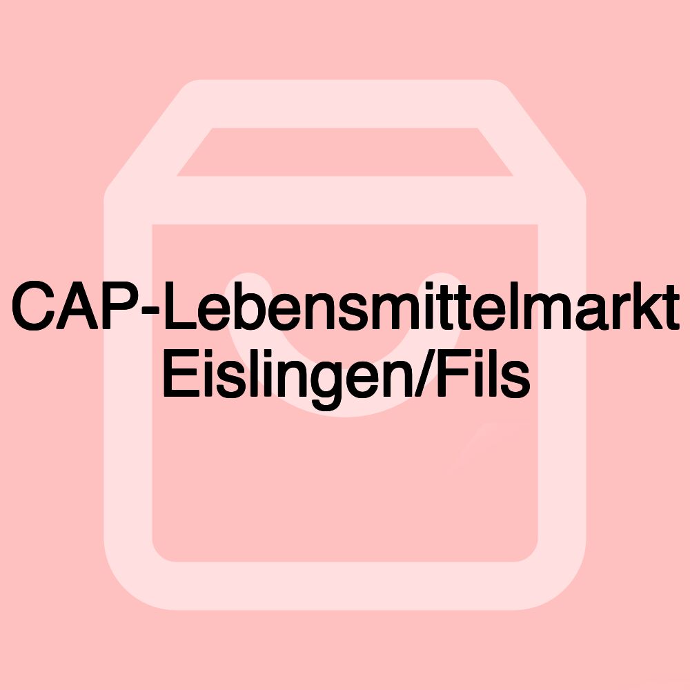 CAP-Lebensmittelmarkt Eislingen/Fils