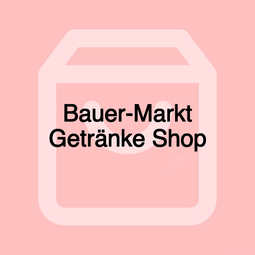 Bauer-Markt Getränke Shop