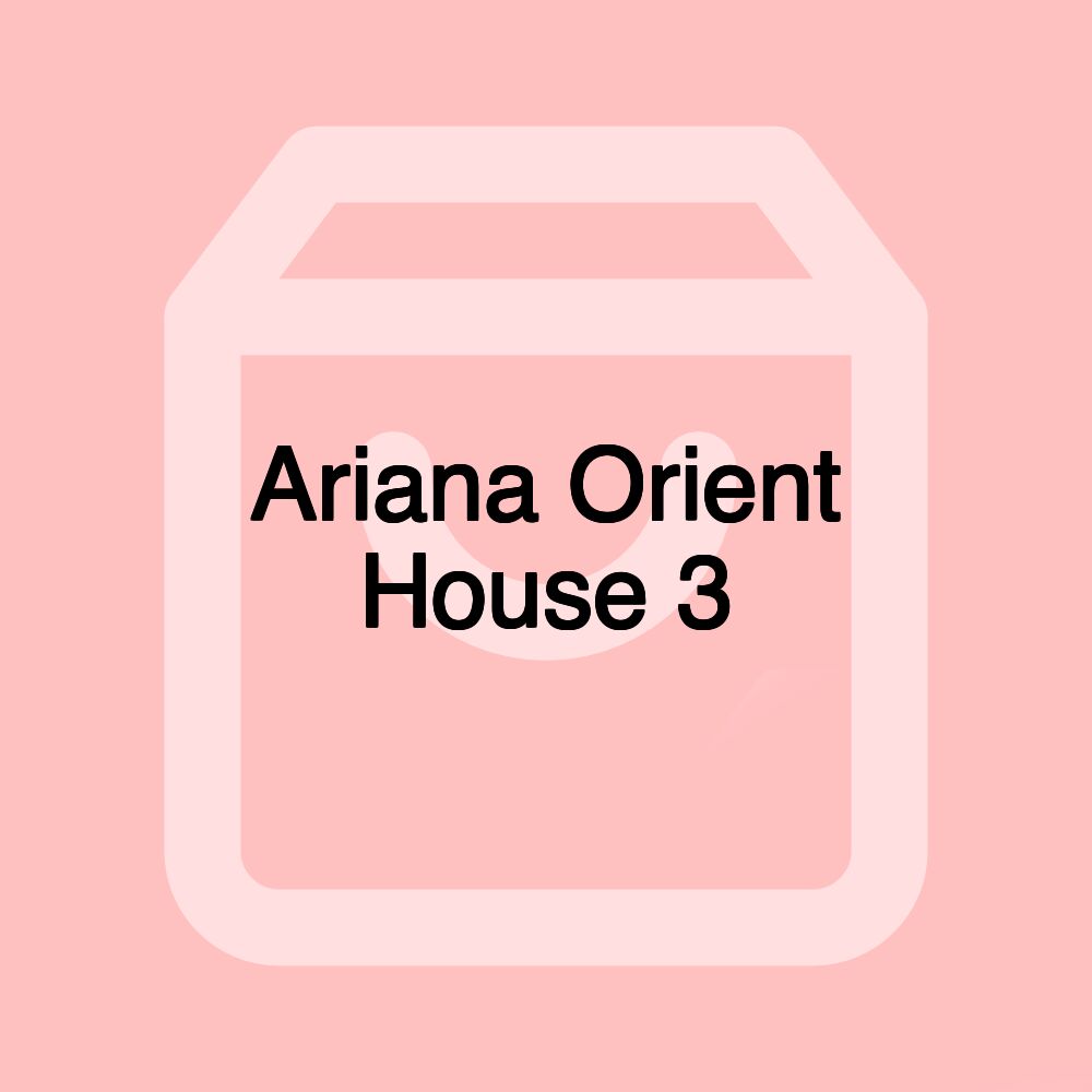 Ariana Orient House 3