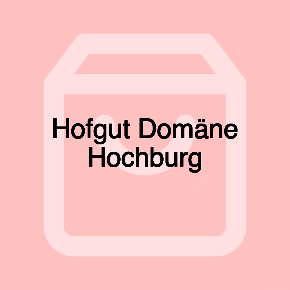 Hofgut Domäne Hochburg