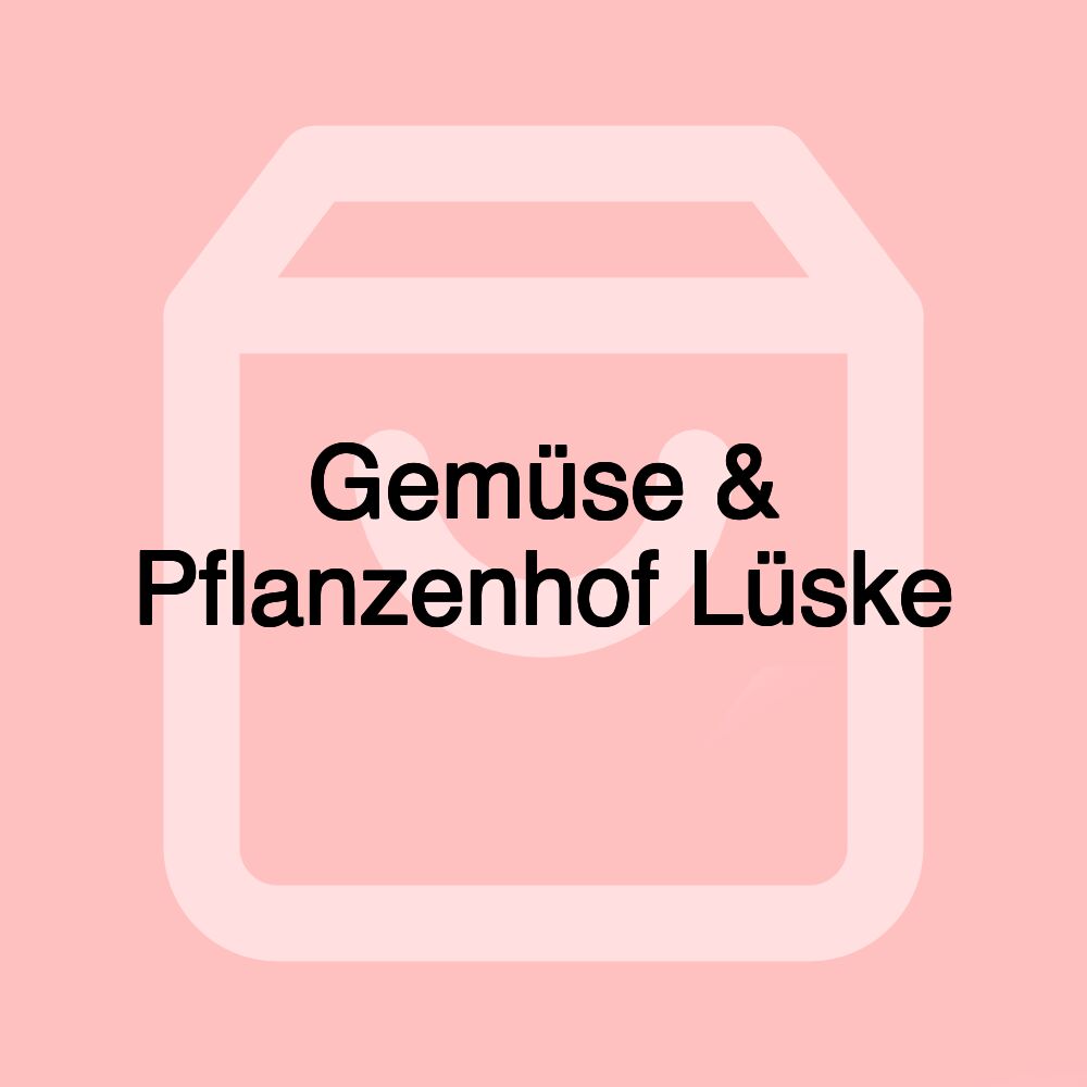 Gemüse & Pflanzenhof Lüske