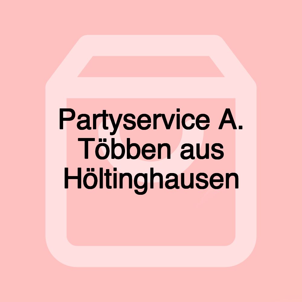 Partyservice A. Többen aus Höltinghausen