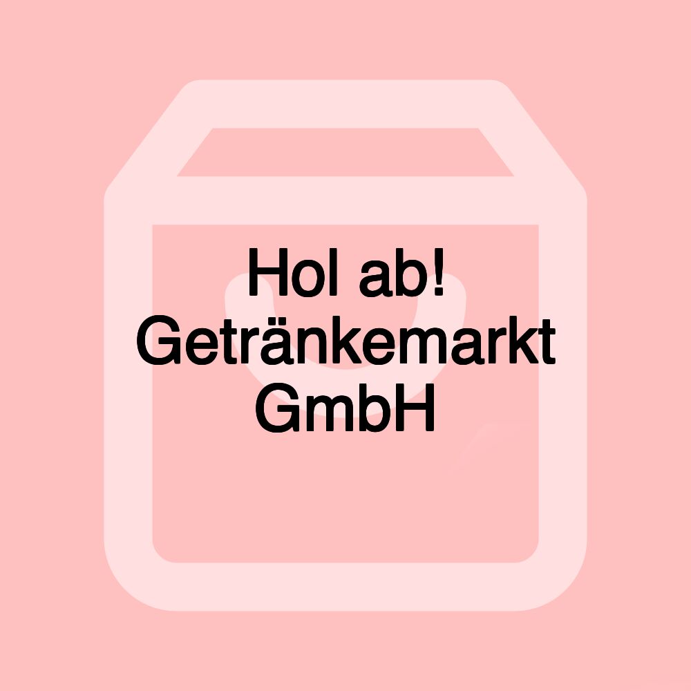 Hol ab! Getränkemarkt GmbH