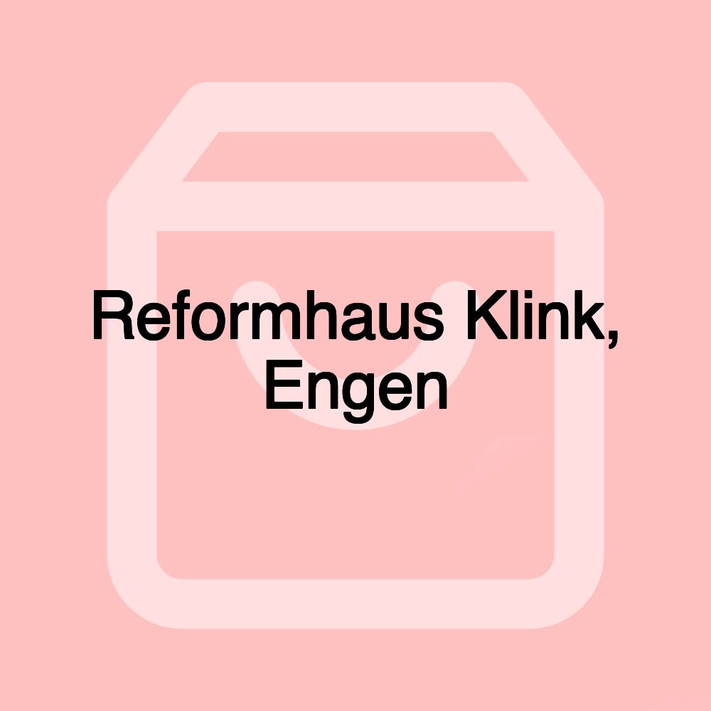 Reformhaus Klink, Engen