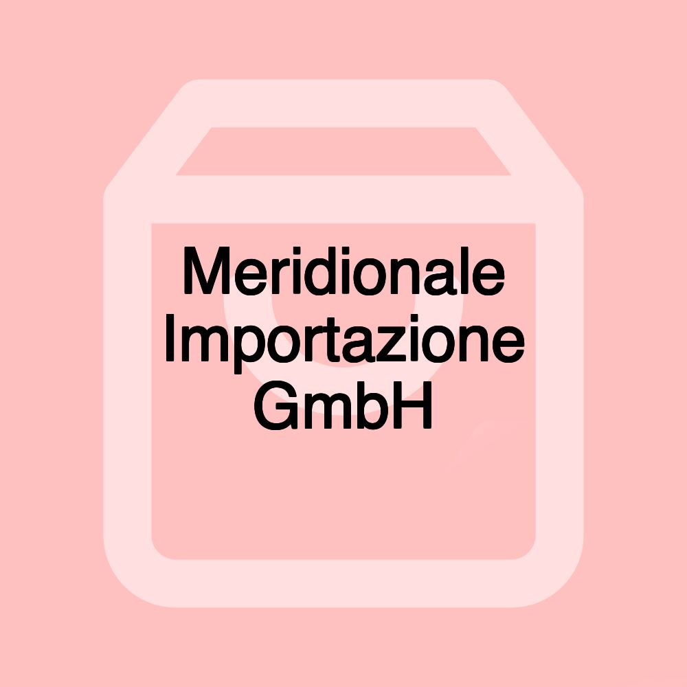 Meridionale Importazione GmbH