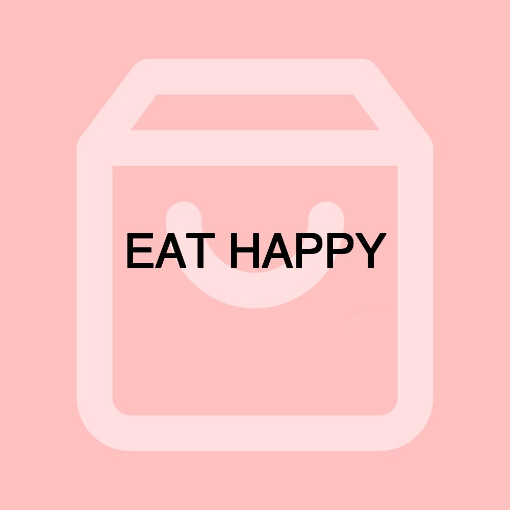 EAT HAPPY