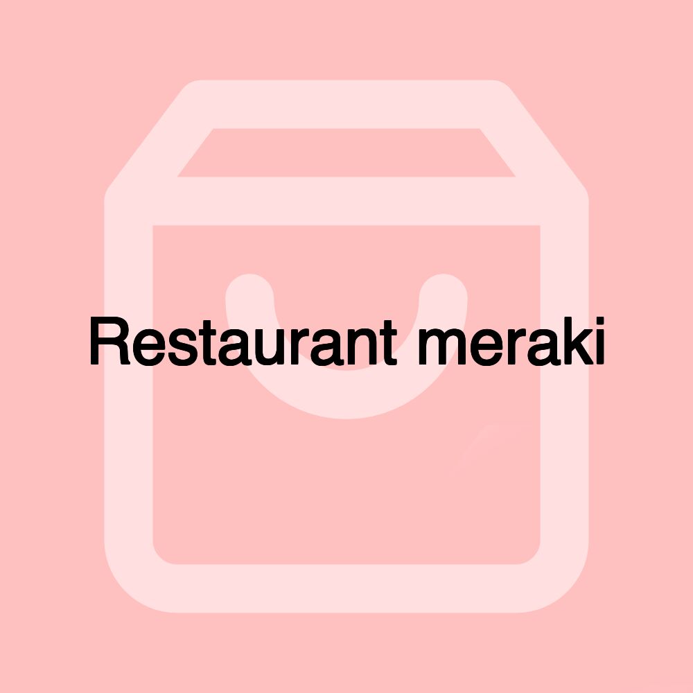 Restaurant meraki