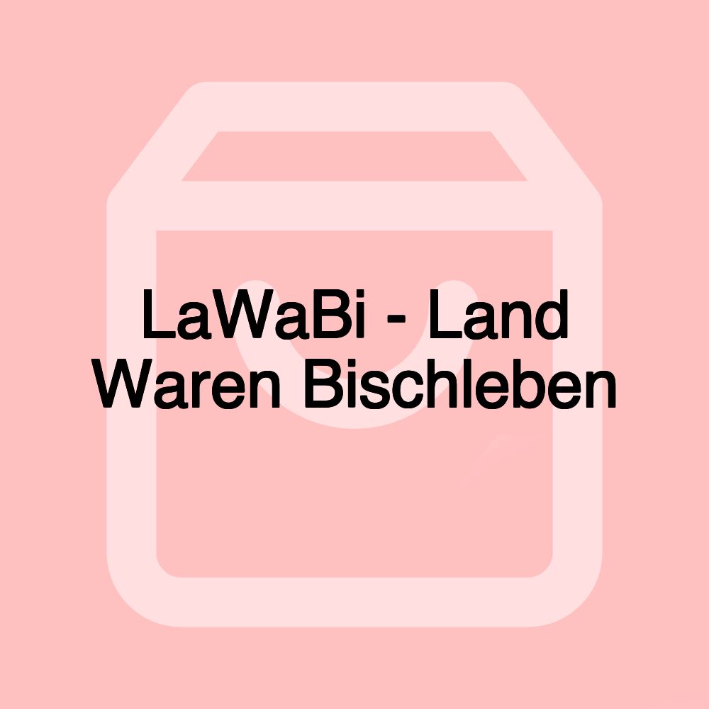 LaWaBi - Land Waren Bischleben