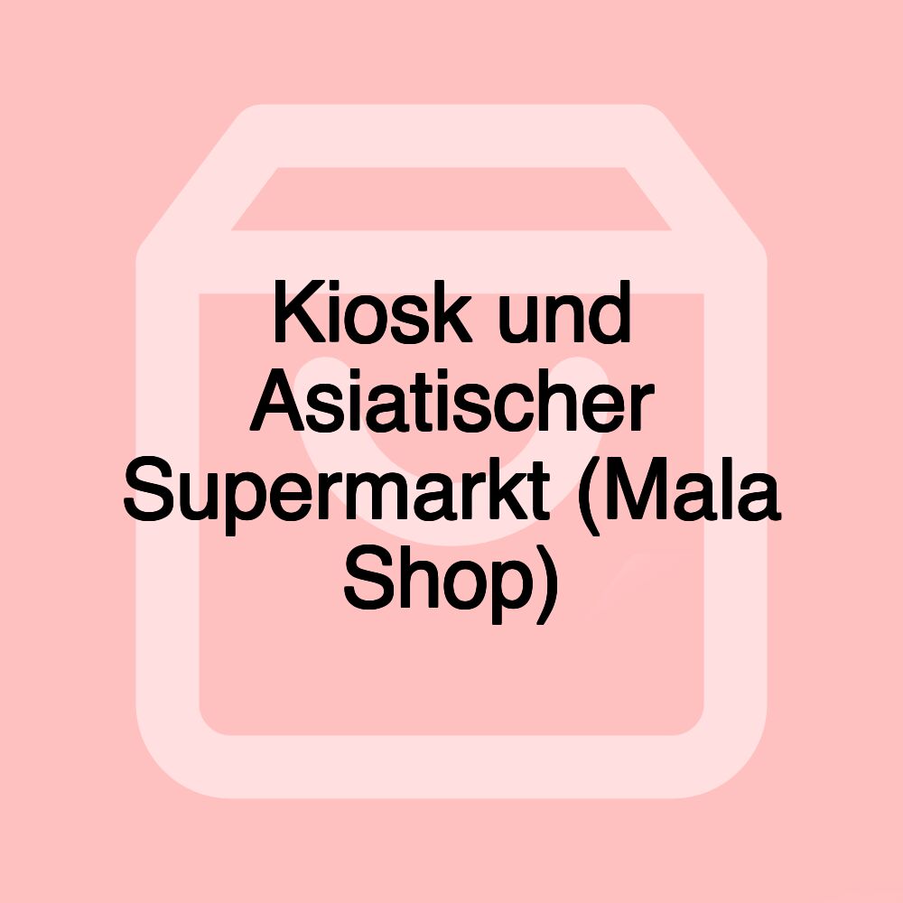 Kiosk und Asiatischer Supermarkt (Mala Shop)