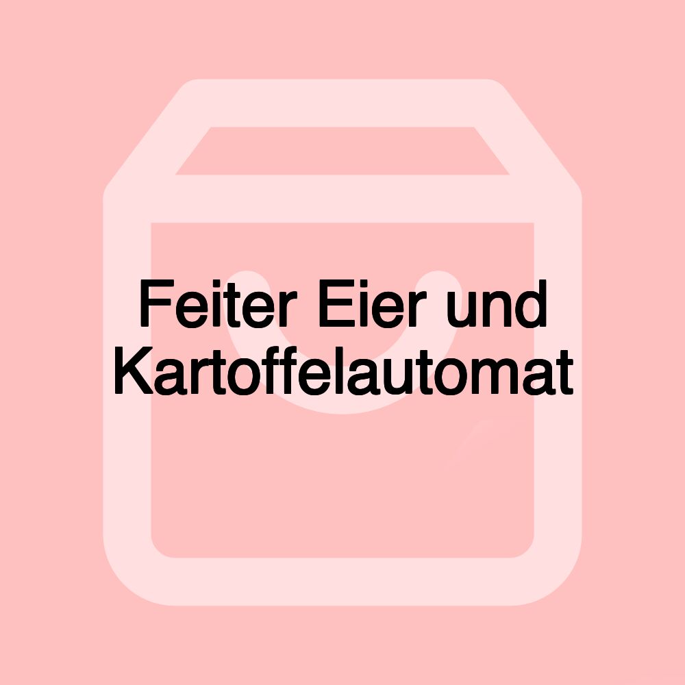 Feiter Eier und Kartoffelautomat