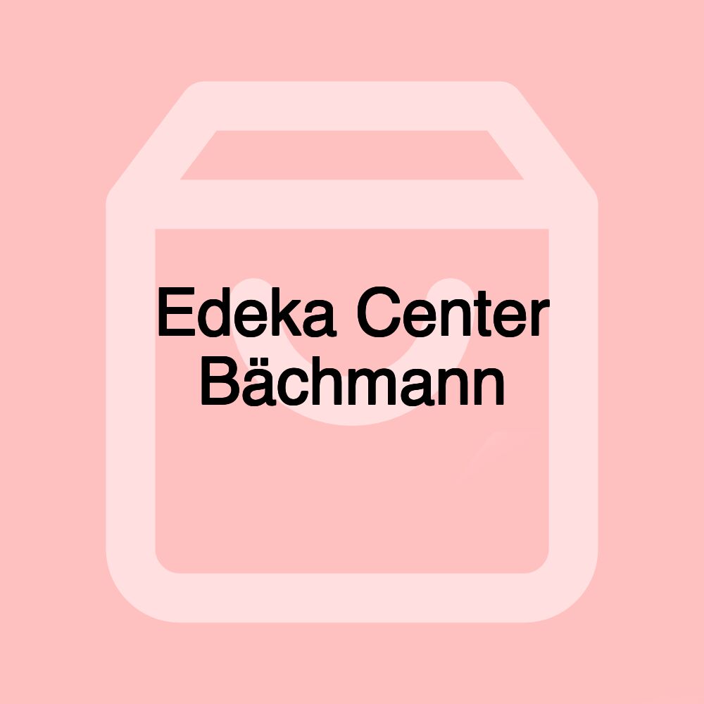 Edeka Center Bächmann