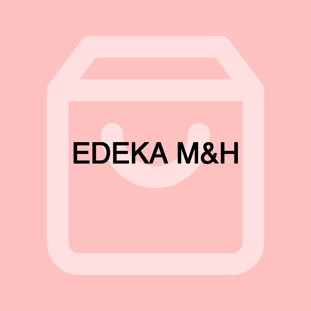 EDEKA M&H